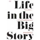 Life In The Big Story by Heidi Johnston